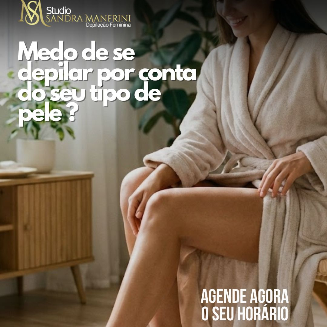 Tipo de pele-ele te dá medo de se depilar ?