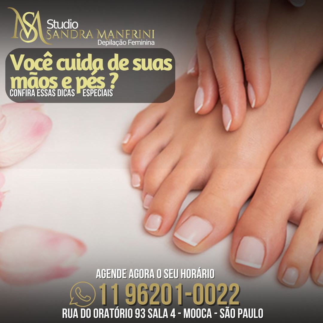 Você cuida de suas mãos e pés ?-Confira nossas dicas especiais