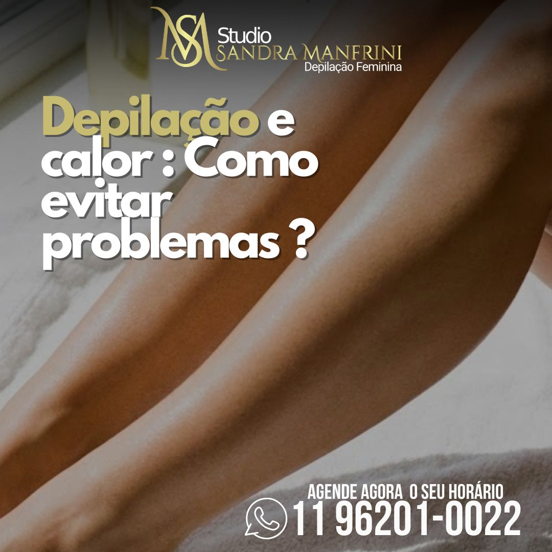 Depilação e calor-como lidar com isso